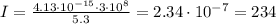 I = \frac{4.13 \cdot 10 {}^{ - 15} \cdot3\cdot10 {}^{8} }{5.3 } = 2.34 \cdot10 {}^{ - 7} = 234