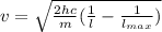 v = \sqrt{ \frac{2hc}{m} ( \frac{1}{l} - \frac{1}{l_{max}}) }