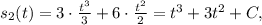 s_2(t)=3\cdot\frac{t^3}{3}+6\cdot\frac{t^2}{2}=t^3+3t^2+C,
