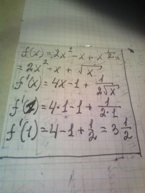 Найдите значение производной функции f(x)=2x^2-x+x^(1/2) при x=1