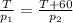 \frac{T}{p_1}=\frac{T+60}{p_2}