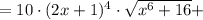 = 10\cdot (2x+1)^4\cdot\sqrt{x^6+16} +