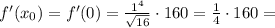 f'(x_0) = f'(0) = \frac{1^4}{\sqrt{16}}\cdot 160 = \frac{1}{4}\cdot 160=
