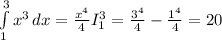 \int\limits^3_1 {x^3} \, dx =\frac{x^4}{4} I_{1} ^3 = \frac{3^4}{4} - \frac{1^4}{4} = 20