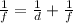 \frac{1}{f} = \frac{1}{d} + \frac{1}{f}