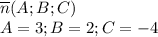 \overline n (A;B;C)\\A=3; B=2; C=-4