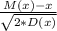 \frac{M(x)-x}{\sqrt{2*D(x)} }