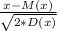 \frac{x-M(x)}{\sqrt{2*D(x)} }