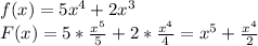 f(x)=5x^4+2x^3\\F(x)=5*\frac{x^5}{5}+2*\frac{x^4}{4}=x^5+\frac{x^4}{2}
