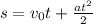 s = v_0 t + \frac{at^2}{2}