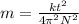 m = \frac{{k{t^2}}}{{4{\pi ^2}{N^2}}}