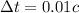 \Delta t = 0.01c