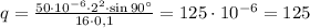 q = \frac{{50 \cdot {{10}^{ - 6}} \cdot {2^2} \cdot \sin 90^\circ }}{{16 \cdot 0,1}} = 125 \cdot {10^{ - 6}} = 125
