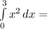 \int\limits^3_0 {x^{2} } \, dx =