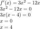 f' (x) = 3x^{2} -12x\\3x^{2} -12x=0\\3x(x-4)=0\\x=0\\x=4