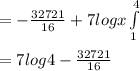 =-\frac{32721}{16} +7logx\int\limits^4_1\\\\=7log4-\frac{32721}{16}
