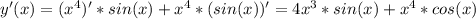 y'(x) = (x^4)'*sin(x)+x^4*(sin(x))'=4x^3*sin(x)+x^4*cos(x)