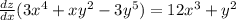 \frac{dz}{dx} (3x^{4} +xy^2-3y^5) = 12x^3+y^2