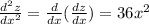 \frac{d^2z}{dx^2} =\frac{d}{dx} (\frac{dz}{dx} ) =36x^2