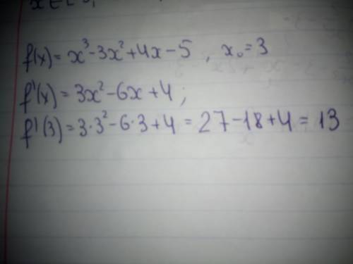 Найти производные функции при заданном значении аргумента: f(x)=x^3-3x^2+4x-5 x=3