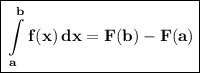 \boxed{\bf \int\limits^b_a {f(x)} \, dx =F(b)-F(a)}}