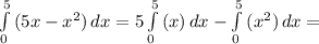\int\limits^5_0 {(5x-x^2)} \, dx =5 \int\limits^5_0 {(x)} \, dx -\int\limits^5_0 {(x^2)} \, dx=