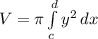 V =\pi \int\limits^d_c {y^{2} } \, dx