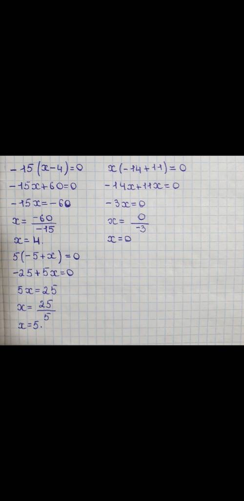 -15 * (x-4)=0 x(-14+11)=0 5(-5+x)=0