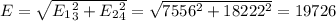 E=\sqrt{E_1_3^2+E_2_4^2}=\sqrt{7556^2+18222^2}=19726
