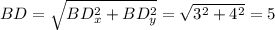 BD = \sqrt{BD_x^2 + BD_y^2} = \sqrt{3^2 + 4^2} = 5