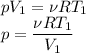 pV_1=\nu RT_1\\p=\dfrac{\nu RT_1}{V_1}