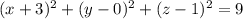 (x + 3)^{2} + (y - 0)^{2} + (z - 1)^{2} = 9