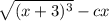 \sqrt{(x+3)^{3} } - cx