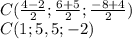 \\ C(\frac{4-2}{2}; \frac{6+5}{2} ; \frac{-8+4}{2} )\\ C(1; 5,5; -2)