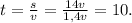 t=\frac{s}{v}=\frac{14v}{1,4v}=10.