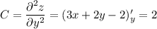 C=\dfrac{\partial^2 z}{\partial y^2} =(3x+2y-2)'_y=2