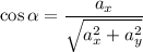\cos\alpha=\dfrac{a_x}{\sqrt{a_x^2+a_y^2} }