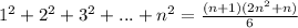1^{2} + 2^{2} + 3^{2} + ... + n^{2} = \frac{(n+1)(2n^{2}+ n) }{6}