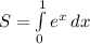 S= \int\limits^1_0 {e^{x} } \, dx