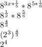 8^{3x*\frac{1}{5} } *8^{5*\frac{1}{6} } \\8^{\frac{1}{2} } *8^{\frac{5}{6} } \\8^{\frac{4}{3} } \\(2^{3} )^{\frac{4}{3} } \\2^{4}