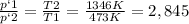 \frac{p`1}{p`2} = \frac{T2}{T1} = \frac{1346 K}{473 K} = 2,845