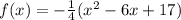 f(x) = -\frac{1}{4}(x^2-6x +17)