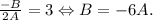 \frac{-B}{2A} = 3 \Leftrightarrow B = -6A.