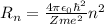 R_n=\frac{4\pi \epsilon_0 \hbar ^2}{Zme^2}n^2