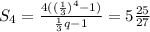 S_4 = \frac{4((\frac{1}{3}) ^4-1)}{\frac{1}{3}q-1}= 5\frac{25}{27}