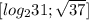 [log_{2}31; \sqrt{37}]