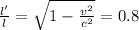 \frac{l'}{l}=\sqrt{1-\frac{v^2}{c^2} }=0.8