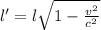 l'=l\sqrt{1-\frac{v^2}{c^2} }