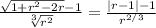 \frac{\sqrt{1+r^2-2r}-1 }{\sqrt[3]{r^2} }= \frac{|r-1|-1}{r^{2/3}}