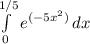 \int\limits^{1/5}_0 {e^{(-5x^2)} \, dx